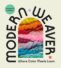 Maryanne Moodie's Modern Weaver - Where Color Meets Loom - MPHOnline.com