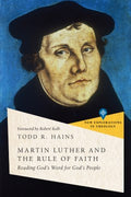 Martin Luther and the Rule of Faith - MPHOnline.com