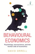 Behavioural Economics - Psychology, Neuroscience, and the Human Side of Economics - MPHOnline.com