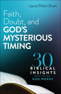 Faith, Doubt, and God's Mysterious Timing - MPHOnline.com