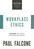 Workplace Ethics : Mastering Ethical Leadership and Sustaining a Moral Workplace - MPHOnline.com