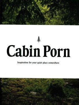 Cabin Porn - MPHOnline.com