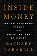 Inside Money: Brown Brothers Harriman and the American Way of Power - MPHOnline.com