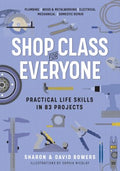 Shop Class for Everyone: Practical Life Skills in 83 Projects - MPHOnline.com