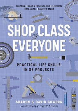 Shop Class for Everyone: Practical Life Skills in 83 Projects - MPHOnline.com