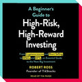 The Beginner's Guide to High-risk, High-reward Investing - MPHOnline.com