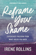 Reframe Your Shame - Experience Freedom from What Holds You Back - MPHOnline.com