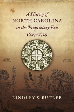 A History of North Carolina in the Proprietary Era, 1629-1729 - MPHOnline.com