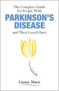 The Complete Guide for People With Parkinson's Disease and Their Loved Ones - MPHOnline.com