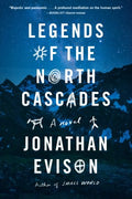 Legends of the North Cascades (Paperback) - MPHOnline.com