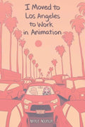 I Moved to Los Angeles to Work in Animation - MPHOnline.com