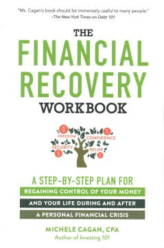 The Financial Recovery Workbook : A Step-by-Step Plan for Regaining Control of Your Money and Your Life During and after a Personal Financial Crisis - MPHOnline.com