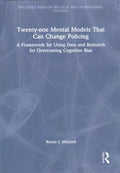 Twenty-One Mental Models That Can Change Policing - MPHOnline.com