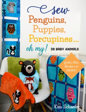 Sew Penguins, Puppies, Porcupines... Oh My! - MPHOnline.com