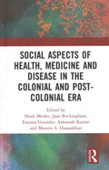 Social Aspects of Health, Medicine and Disease in the Colonial and Post-Colonial Era - MPHOnline.com