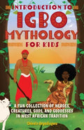 Introduction to Igbo Mythology for Kids - MPHOnline.com