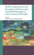 Brill's Companion to the Reception of Presocratic Natural Philosophy in Later Classical Thought - MPHOnline.com