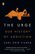 The Urge : Our History of Addiction - MPHOnline.com