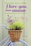 I love you, mon amour / Love in Provence - MPHOnline.com