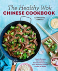 The Healthy Wok Chinese Cookbook - MPHOnline.com