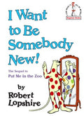 I Want to Be Somebody New! - MPHOnline.com