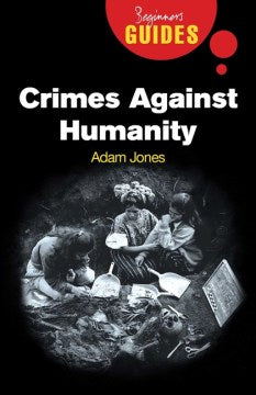 Crimes Against Humanity - A Beginner's Guide (Oneworld Beginner's Guides) - MPHOnline.com