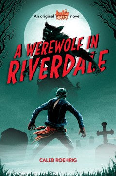 A Werewolf in Riverdale - MPHOnline.com