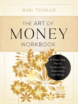 The Art of Money Workbook : A Three-Step Plan to Transform Your Relationship with Money - MPHOnline.com