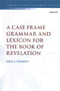 A Case Frame Grammar and Lexicon for the Book of Revelation - MPHOnline.com