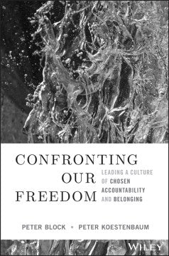 Confronting Our Freedom: Leading a Culture of Chosen Accountability and Belonging - MPHOnline.com