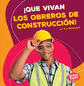 Que vivan los obreros de construcci?n! / Hooray for Construction Workers! - MPHOnline.com