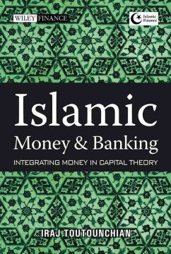 ISLAMIC MONEY AND BANKING-INTEGRATING MONEY IN CAPITAL THEOR - MPHOnline.com