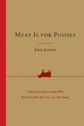 Meat Is for Pussies - MPHOnline.com