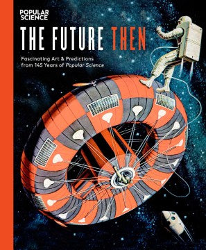 The Future Then - Fascinating Art & Predictions from 145 Years Of Popular Science - MPHOnline.com