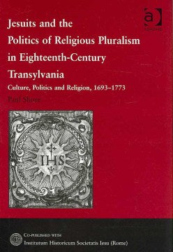 Jesuits and the Politics of Religious Pluralism in Eighteenth-century Transylvania - MPHOnline.com