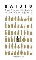 Baijiu - The Essential Guide to Chinese Spirits - MPHOnline.com