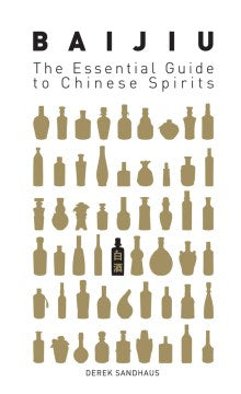 Baijiu - The Essential Guide to Chinese Spirits - MPHOnline.com