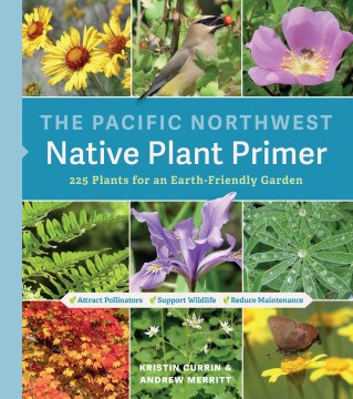 The Pacific Northwest Native Plant Primer - MPHOnline.com