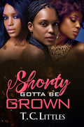 Shorty Gotta Be Grown - MPHOnline.com