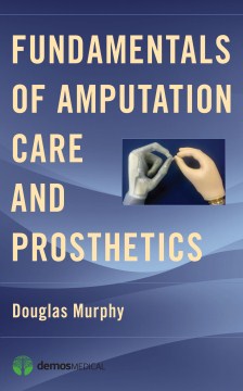 Fundamentals of Amputation Care and Prosthetics - MPHOnline.com