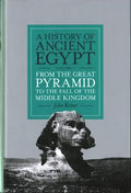 History of Ancient Egypt, Volume 2: From the Great Pyramids to the Fall of the Middle Kingdom - MPHOnline.com