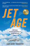 Jet Age - The Comet, the 707, and the Race to Shrink the World  (Reprint) - MPHOnline.com