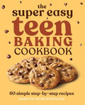 The Super Easy Teen Baking Cookbook - MPHOnline.com