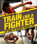 Train Like a Fighter - MPHOnline.com