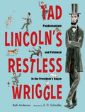 Tad Lincoln's Restless Wriggle - MPHOnline.com