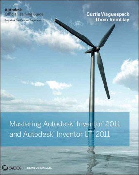 MASTERING AUTODESK INVENTOR 2011 AND AUTODESK INVENTOR - MPHOnline.com