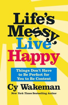 Life's Messy, Live Happy - MPHOnline.com