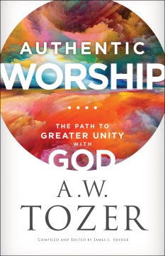 Authentic Worship: The Path to Greater Unity with God - MPHOnline.com