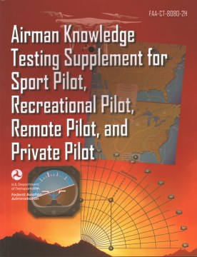 Airman Knowledge Testing Supplement for Sport Pilot, Recreational Pilot, Remote Pilot, and Private Pilot 2018 - MPHOnline.com