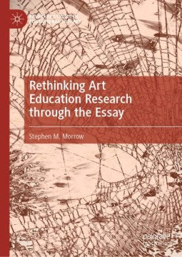 Rethinking Art Education Research Through the Essay - MPHOnline.com